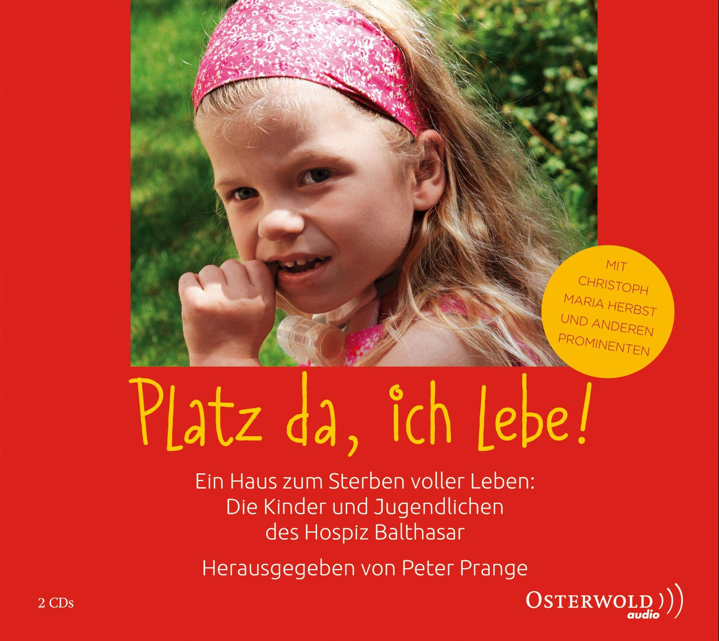 Platz da, ich lebe!: Ein Haus zum Sterben voller Leben: Die Kinder und Jugendlichen des Hospiz Balthasar: 2 CDs Medicine