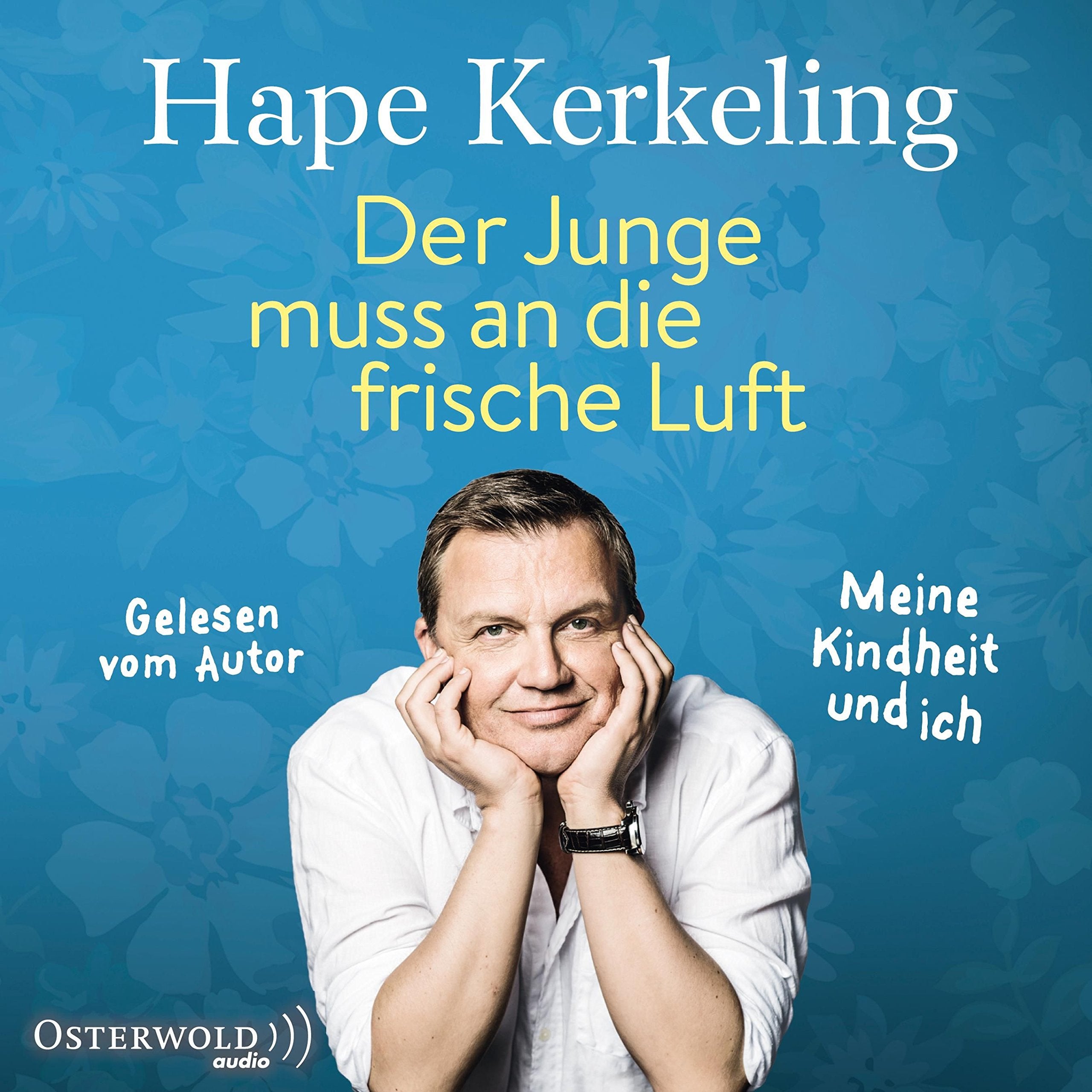 Der Junge muss an die frische Luft: Meine Kindheit und ich: 8 CDs Art & Literature