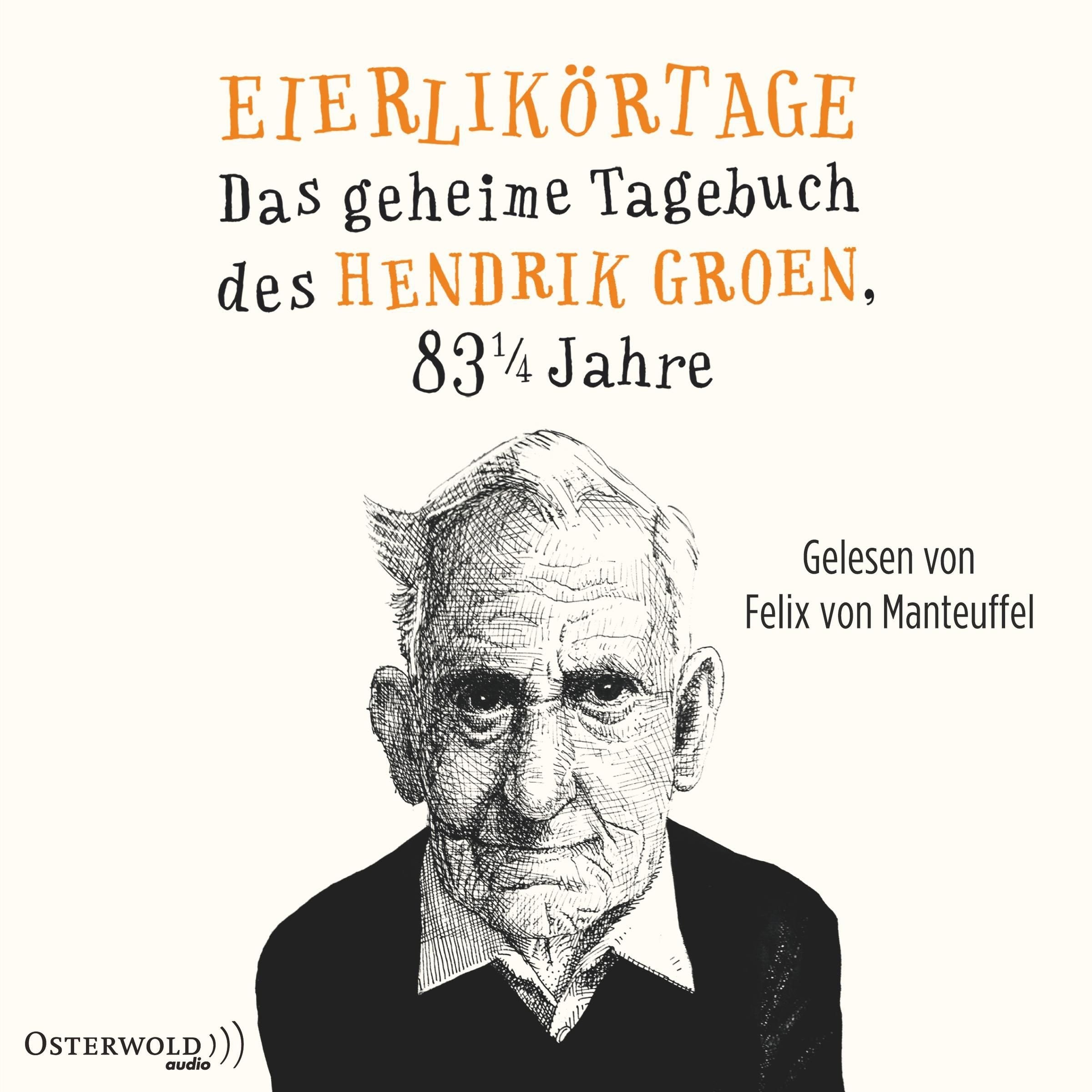 Eierlikörtage: Das geheime Tagebuch des Hendrik Groen, 83 1/4 Jahre: 8 CDs Social Sciences