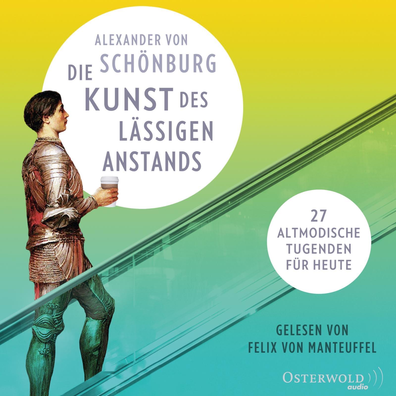 Die Kunst des lässigen Anstands: 27 altmodische Tugenden für heute: 8 CDs Humour & Satire