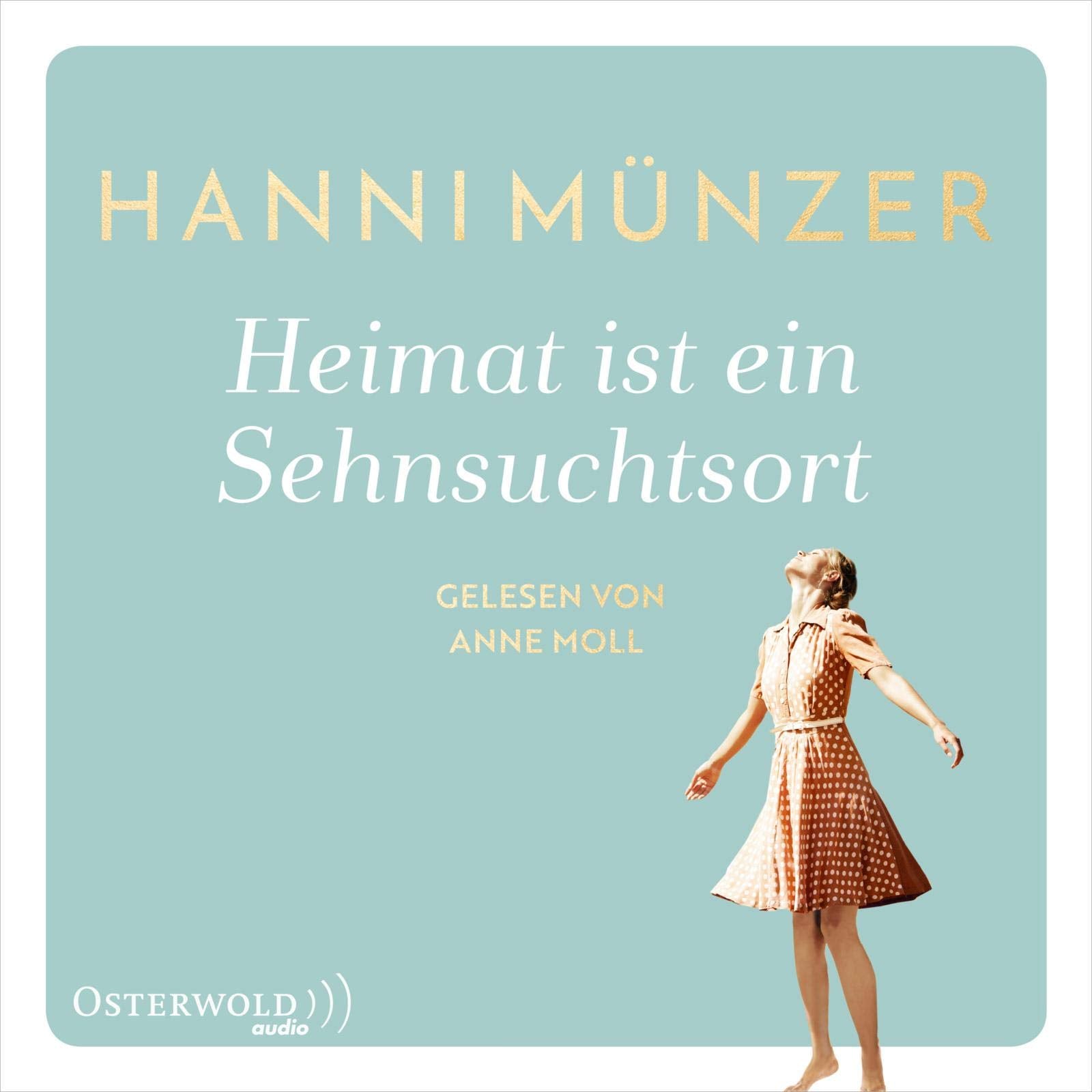 Heimat ist ein Sehnsuchtsort (Heimat-Saga 1): 2 CDs Contemporary literature