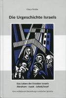 Die Urgeschichte Israels: Das Leben der Erzväter Israels Abraham - Isaak - Jakob / Josef Natural Sciences
