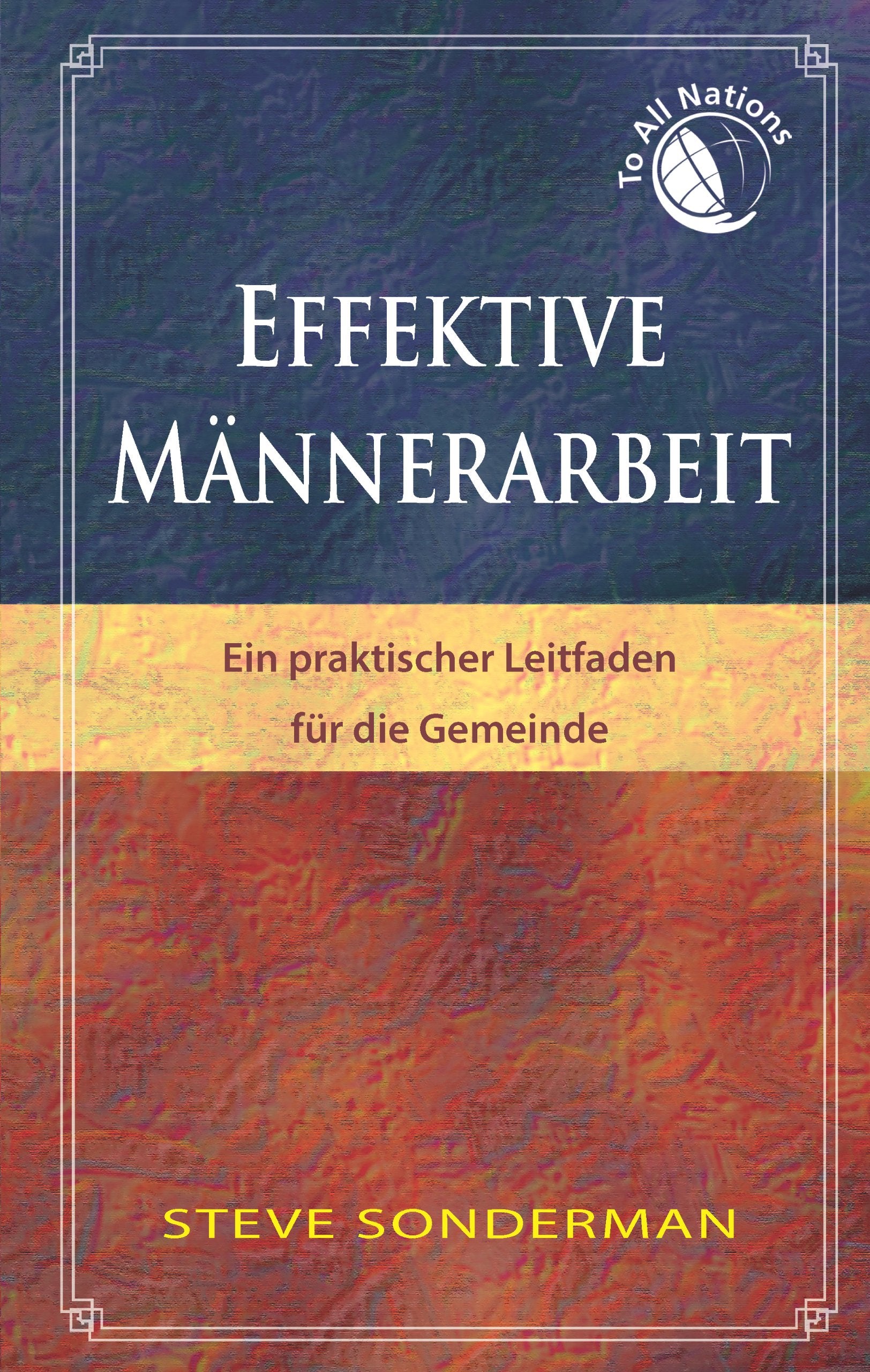 Effektive Männerarbeit: Ein praktischer Leitfaden für die Gemeinde Books