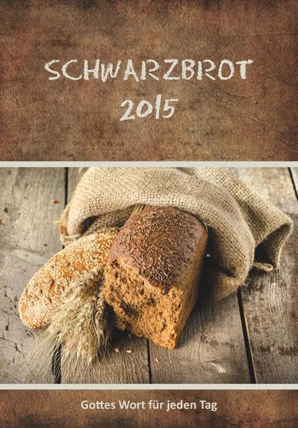 Schwarzbrot 2015: Gottes Wort für jeden Tag Religion & Esotericism