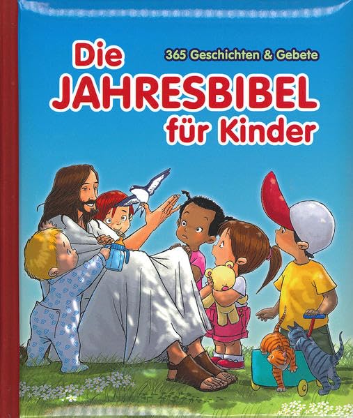 Die Jahresbibel für Kinder: 365 Geschichten & Gebete Non-fiction