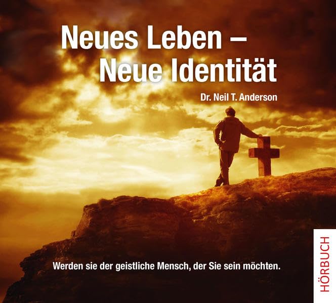 Neues Leben - neue Identität: Werden Sie der geistliche Mensch, der Sie sein möchten Religion & Esotericism