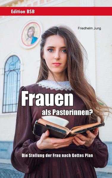 Frauen als Pastorinnen?: Die Stellung der Frau nach Gottes Plan Religion & Esotericism