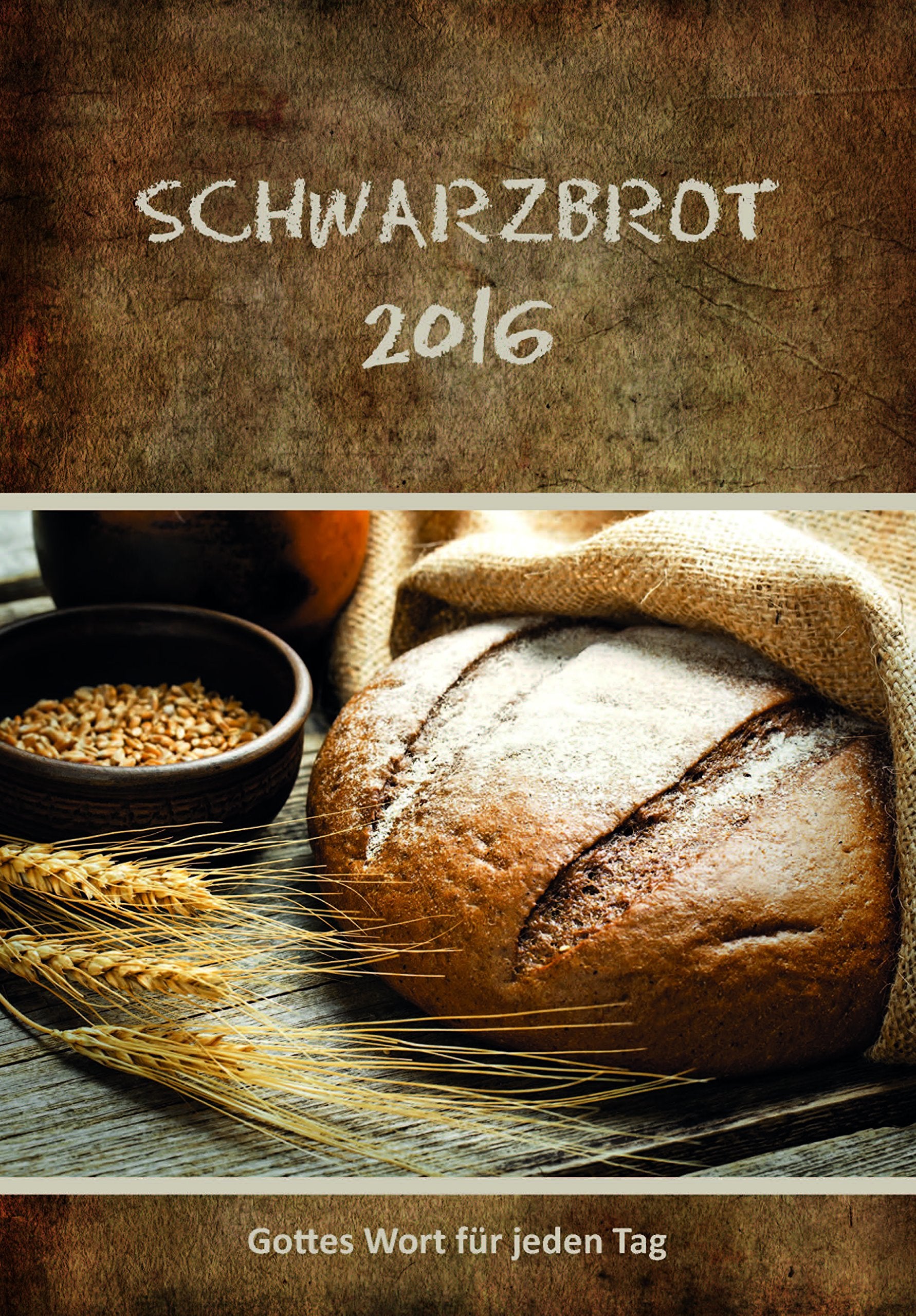 Schwarzbrot 2016: Gottes Wort für jeden Tag Religion & Esotericism
