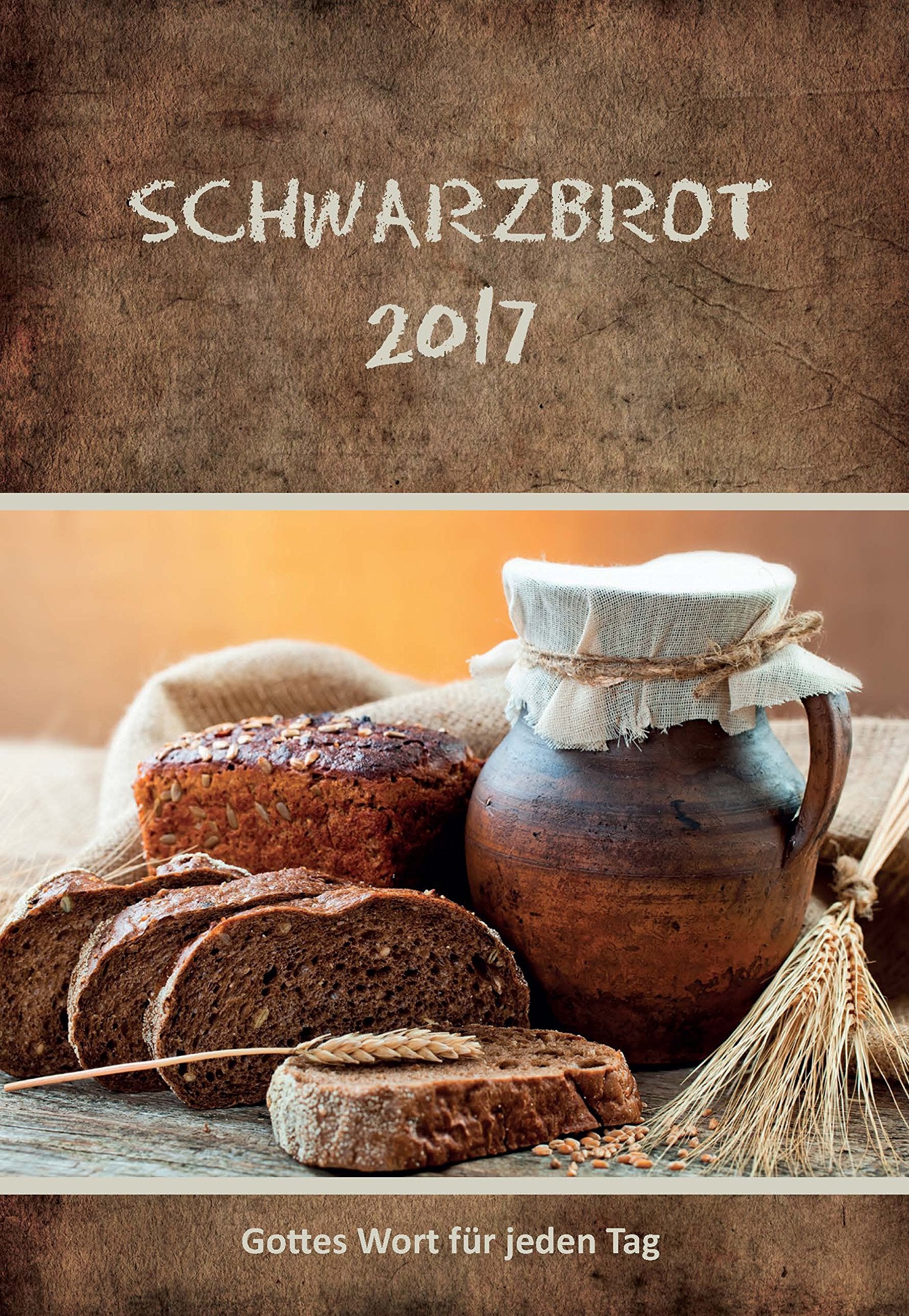 Schwarzbrot 2017: Gottes Wort für jeden Tag Religion & Esotericism