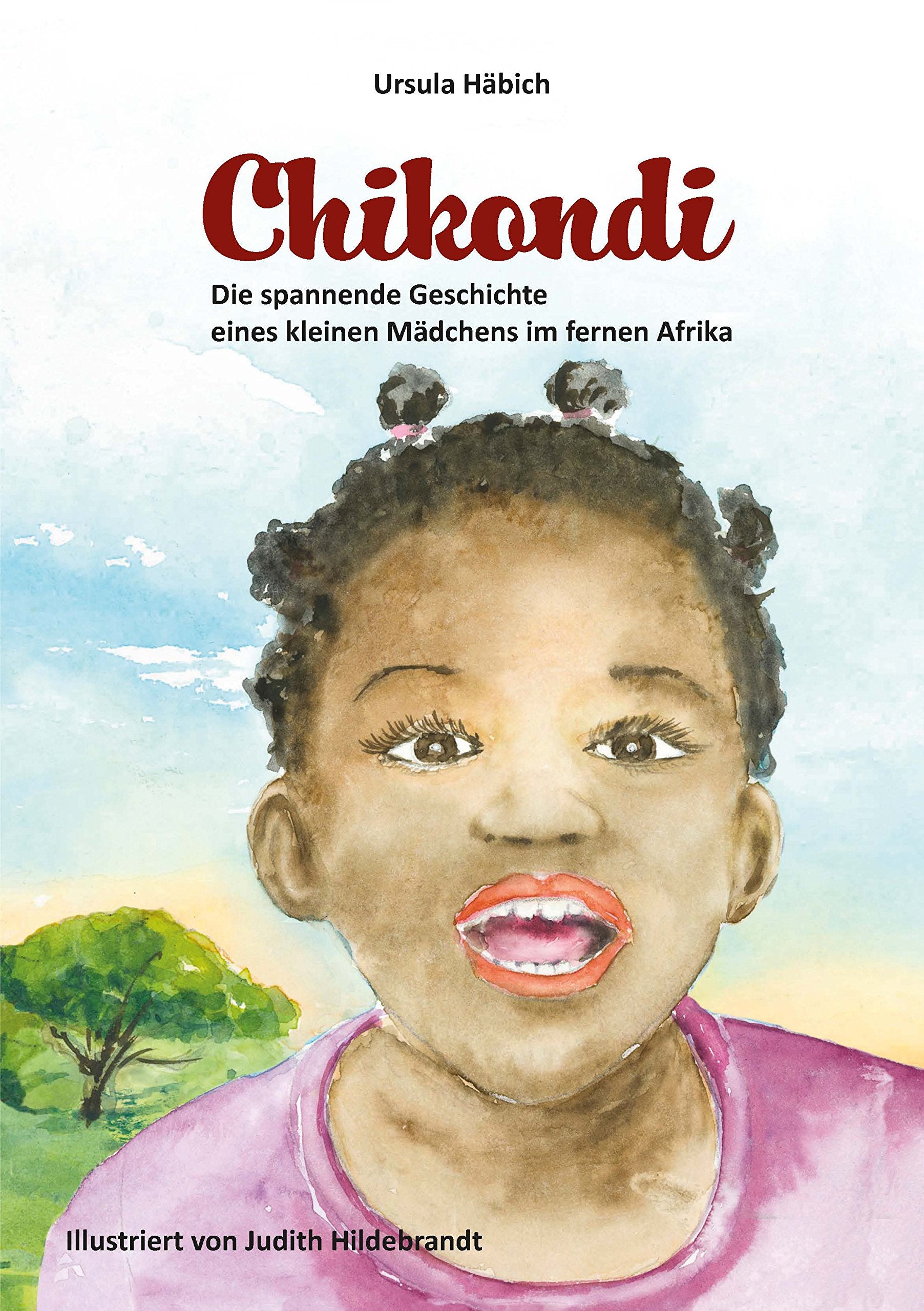Chikondi: Die spannende Geschichte eines kleinen Mädchens im fernen Afrika (Edition BSB / for Kids) Social Sciences