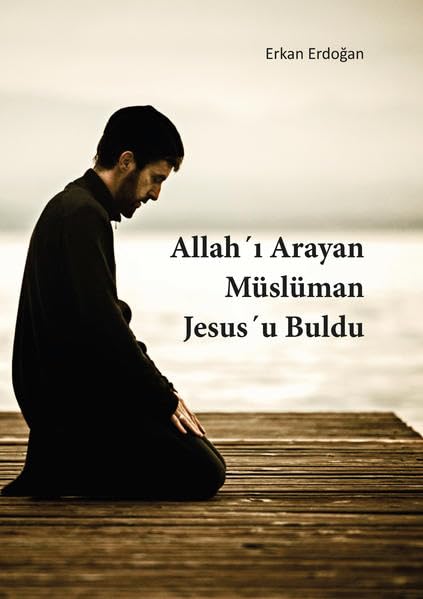 Moslem sucht Gott und findet Jesus Religion & Esotericism
