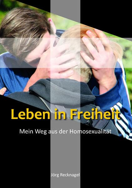 Leben in Freiheit: Mein Weg aus der Homosexualität Law
