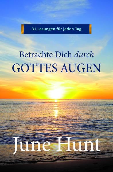 Betrachte Dich durch Gottes Augen: 31 Lesungen für jeden Tag (Edition BSB: Praktische Theologie) Religion & Esotericism
