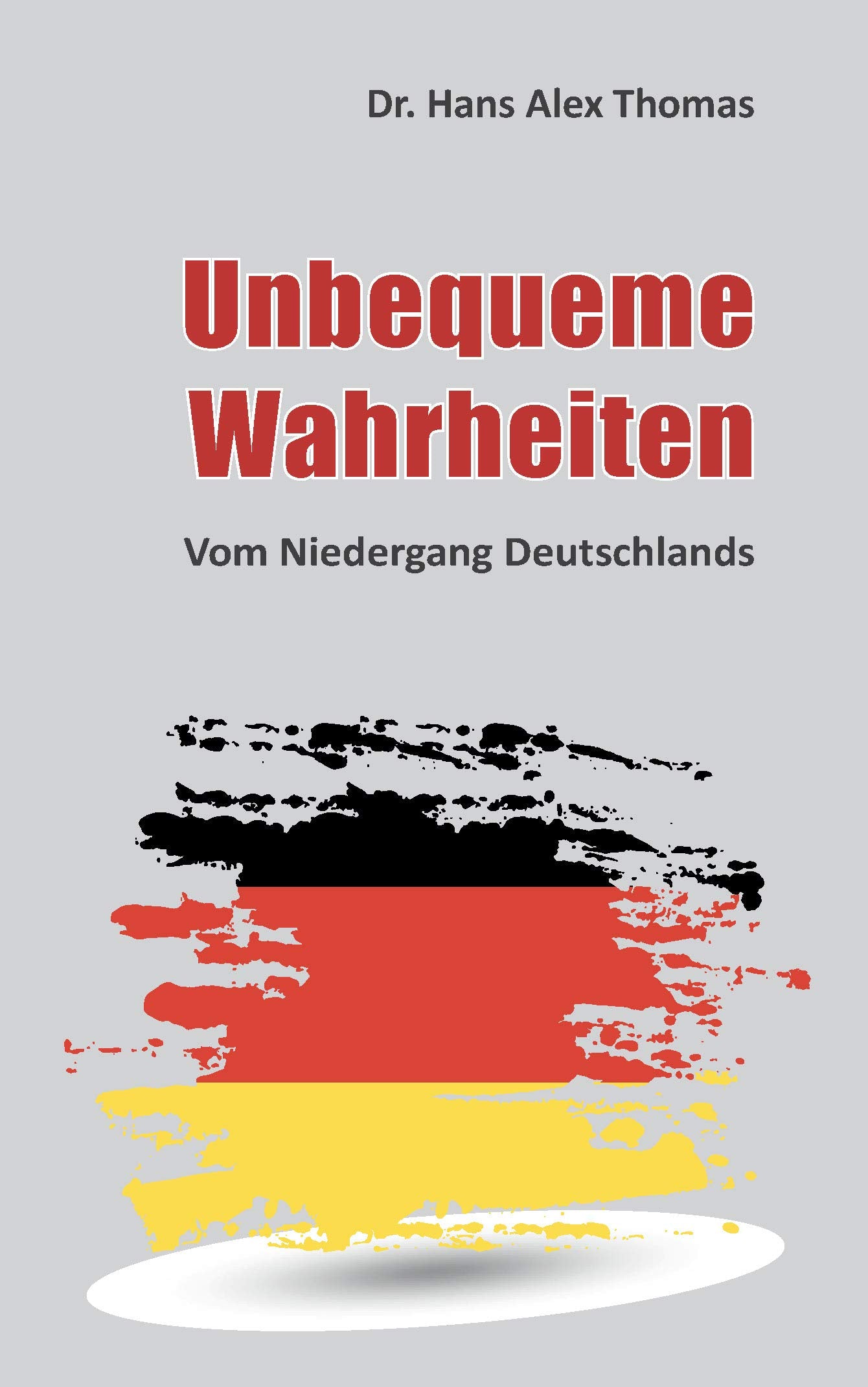 Unbequeme Wahrheiten: Vom Niedergang Deutschlands Law