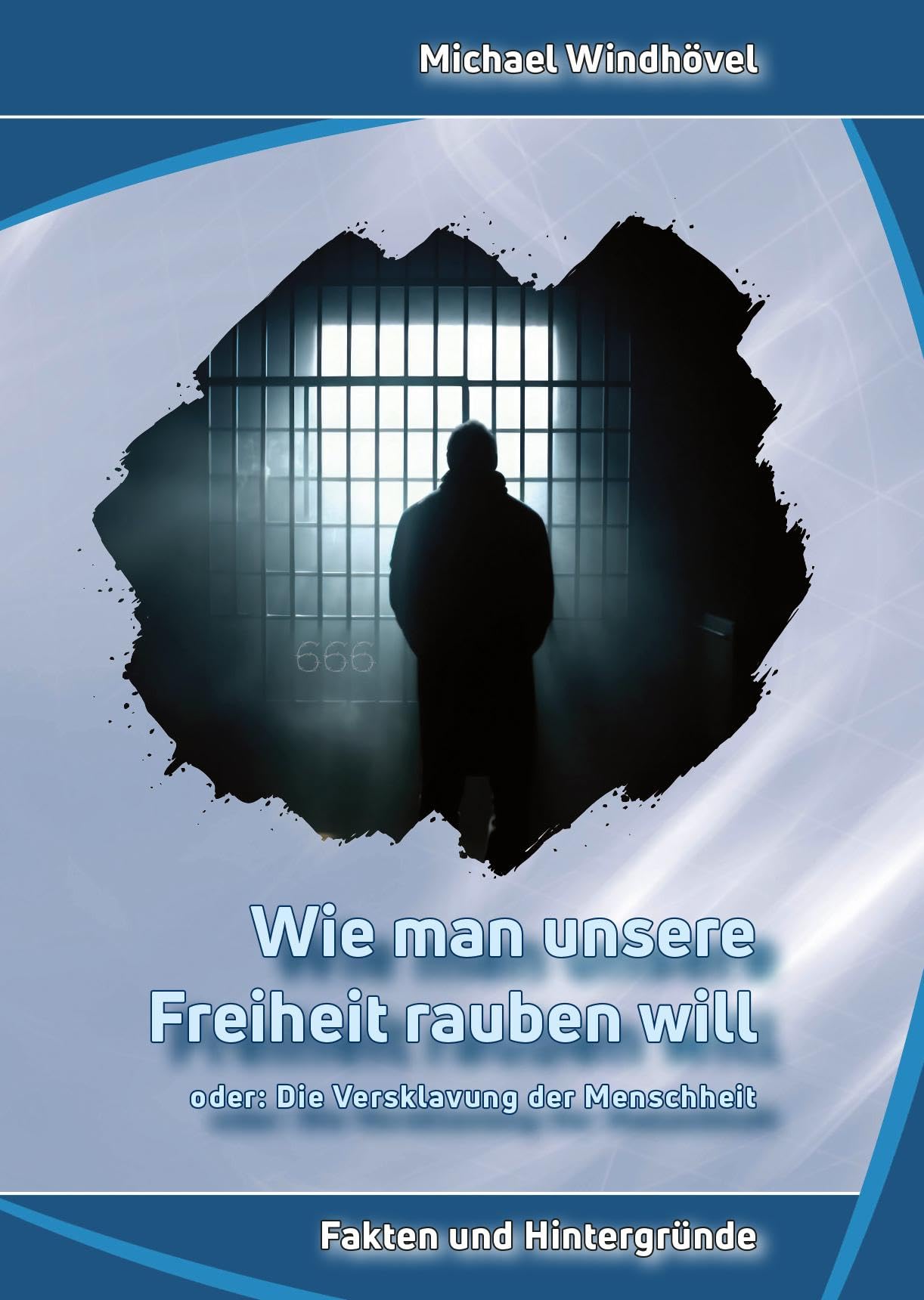 Wie man unsere Freiheit rauben will, oder: Die Versklavung der Menschheit Social Sciences