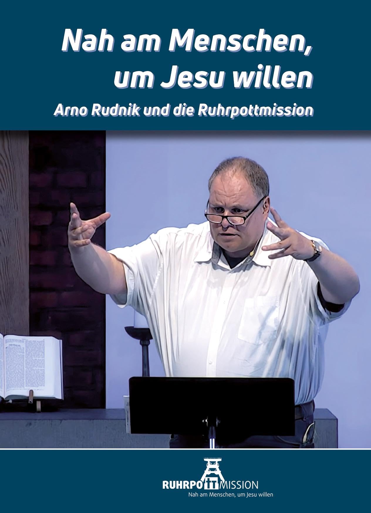 Nah am Menschen, um Jesu willen...: Arno Rudnik und die Ruhrpottmission Politics & History