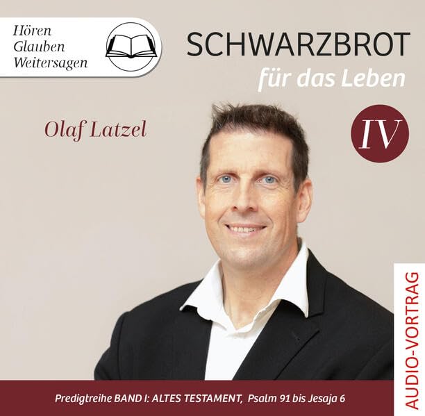 Schwarzbrot für das Leben: Predigtreihe Band IV - Altes Testament: Psalm 91 bis Jesaja 6 Religion & Esotericism