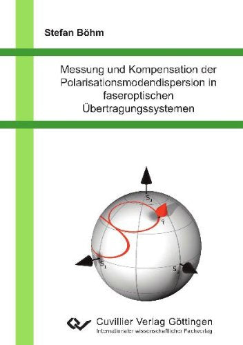Messung und Kompensation der Polarisationsmodendispersion in faseroptischen Übertragungssystemen Business & Technology