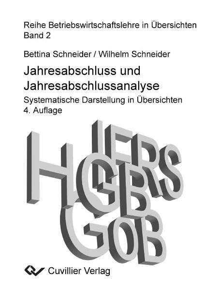 Reihe Betriebswirtschaftslehre in Übersichten Band 2 - Jahresabschluss und Jahresabschlussanalyse: Systematische Darstellung in Übersichten Law