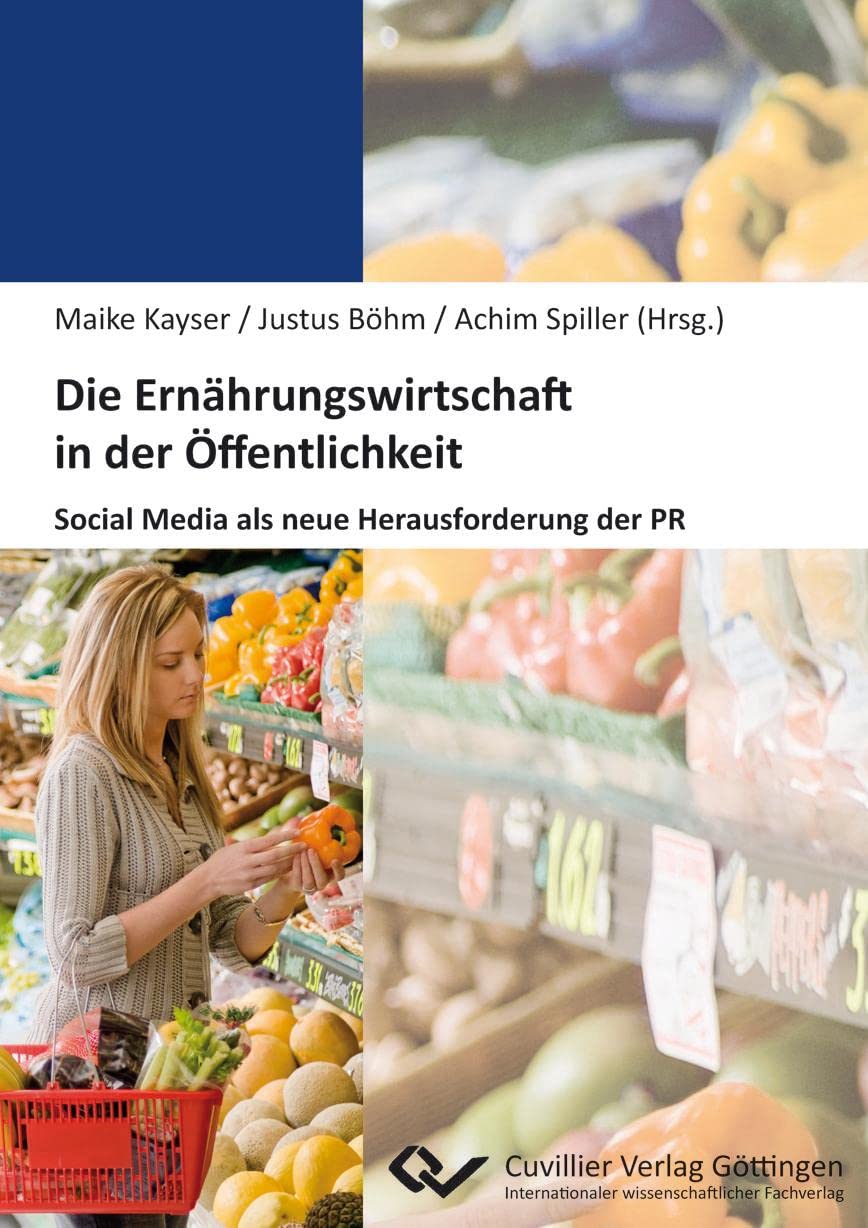 Die Ernährungswirtschaft in der Öffentlichkeit. Social Media als neue Herausforderung der PR Natural Sciences