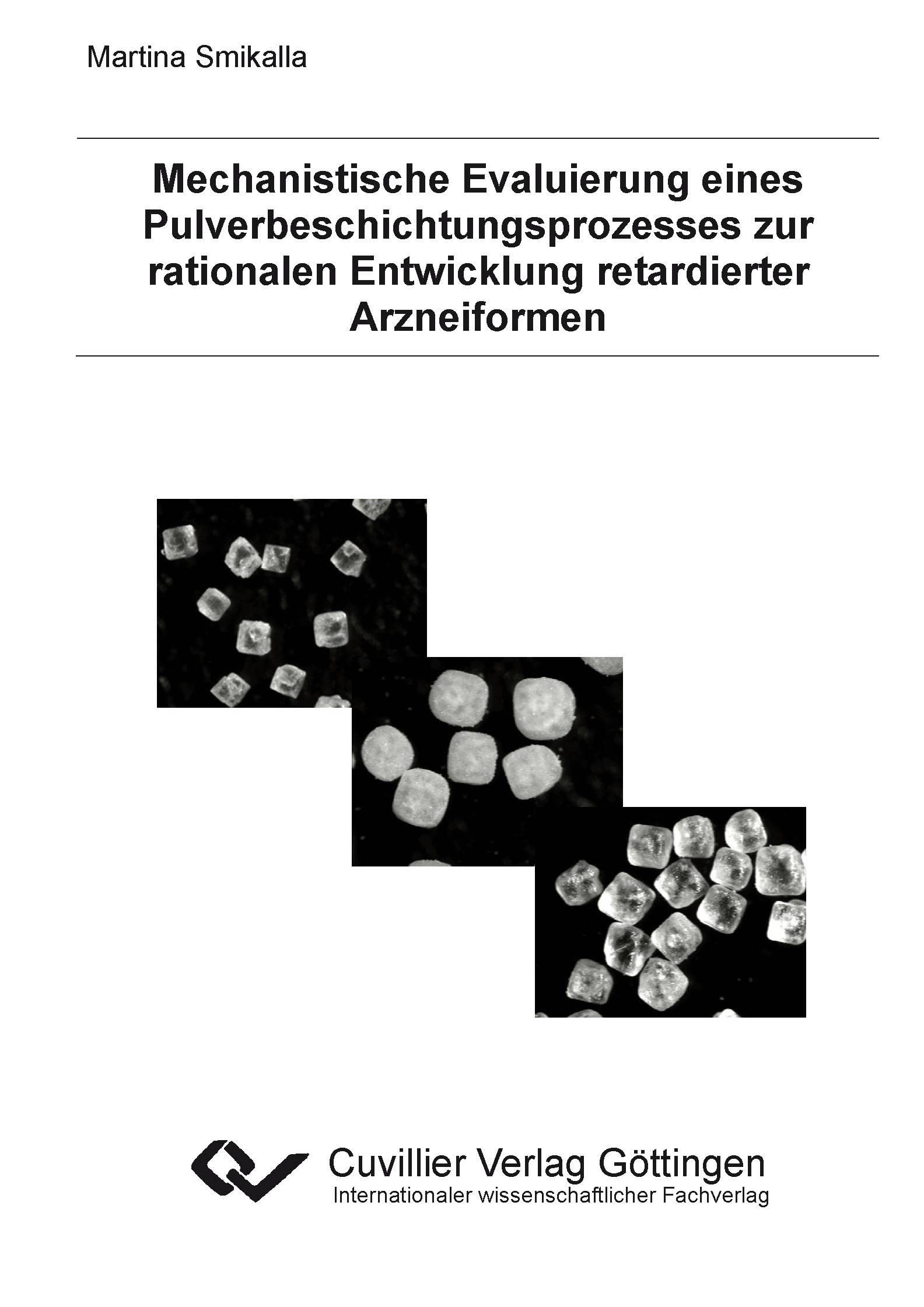 Mechanistische Evaluierung eines Pulverbeschichtungsprozesses zur rationalen Entwicklung retardierter Arzneiformen Medicine