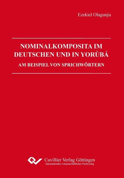 NOMINALKOMPOSITA IM DEUTSCHEN UND IN YORÙBÁ: AM BEISPIEL VON SPRICHWÖRTERN Social Sciences