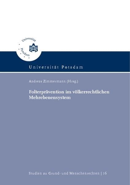 Folterprävention im völkerrechtlichen Mehrebenensystem (Studien zu Grund- und Menschenrechten) Law