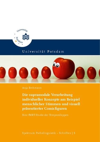 Die supramodale Verarbeitung individueller Konzepte am Beispiel menschlicher Stimmen und visuell präsentierter Comicfiguren: eine fMRT-Studie der Temporallappen (Spektrum Patholinguistik - Schriften) Contemporary literature