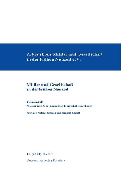 Militär und Gesellschaft in Herrschaftswechseln (Militär und Gesellschaft in der frühen Neuzeit) Politics & History