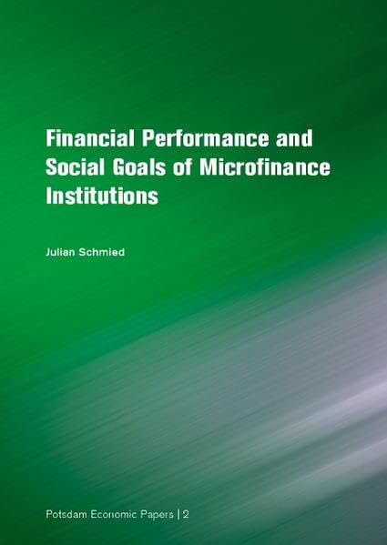 Financial performance and social goals of microfinance institutions: 2 book