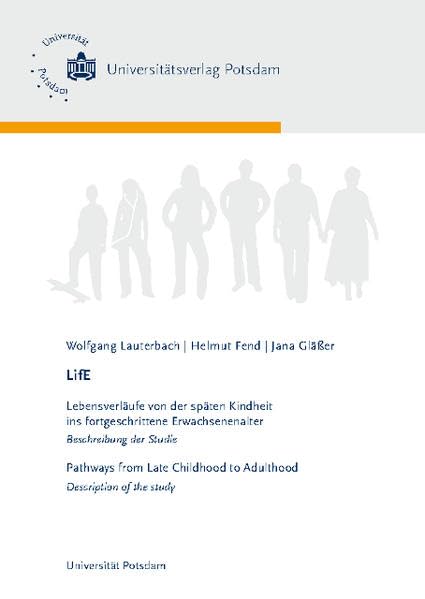 LifE: Lebensverläufe von der späten Kindheit ins fortgeschrittene Erwachsenenalter ; Beschreibung der Studie - Lauterbach, Wolfgang book
