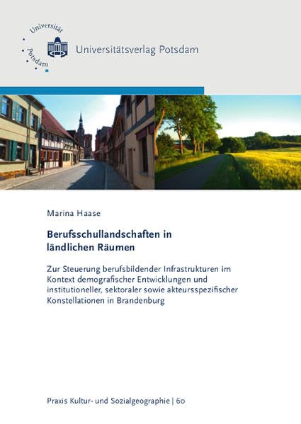 Berufsschullandschaften in ländlichen Räumen: zur Steuerung berufsbildender Infrastrukturen im Kontext demografischer Entwicklungen und ... (Praxis Kultur- und Sozialgeographie) Geology & Geography