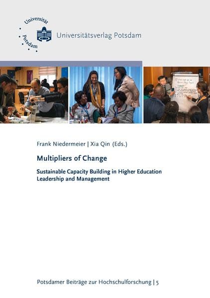 Multipliers of Change: Sustainable Capacity Building in Higher Education Leadership and Management (Potsdamer Beiträge zur Hochschulforschung) Books