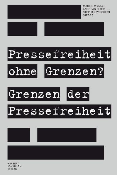 Pressefreiheit ohne Grenzen? Grenzen der Pressefreiheit Law