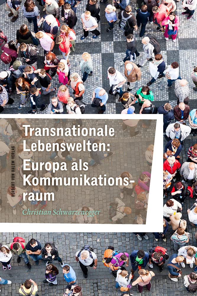 Transnationale Lebenswelten: Europa als Kommunikationsraum Law