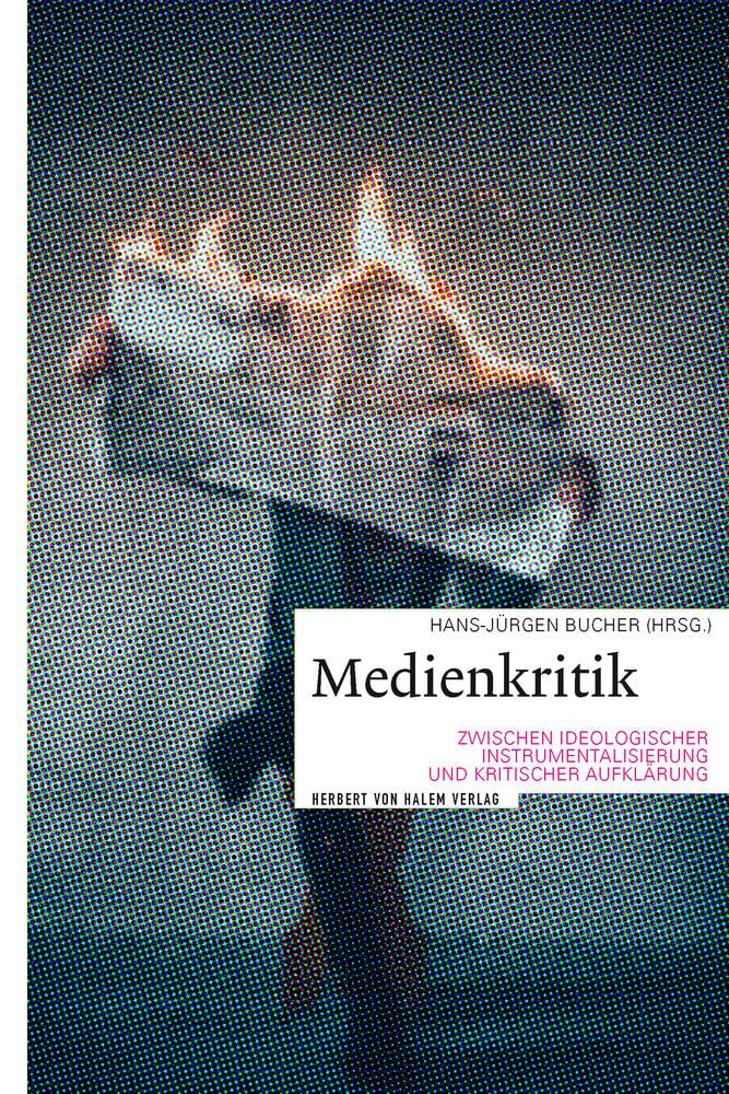 Medienkritik zwischen ideologischer Instrumentalisierung und kritischer Aufklärung Law
