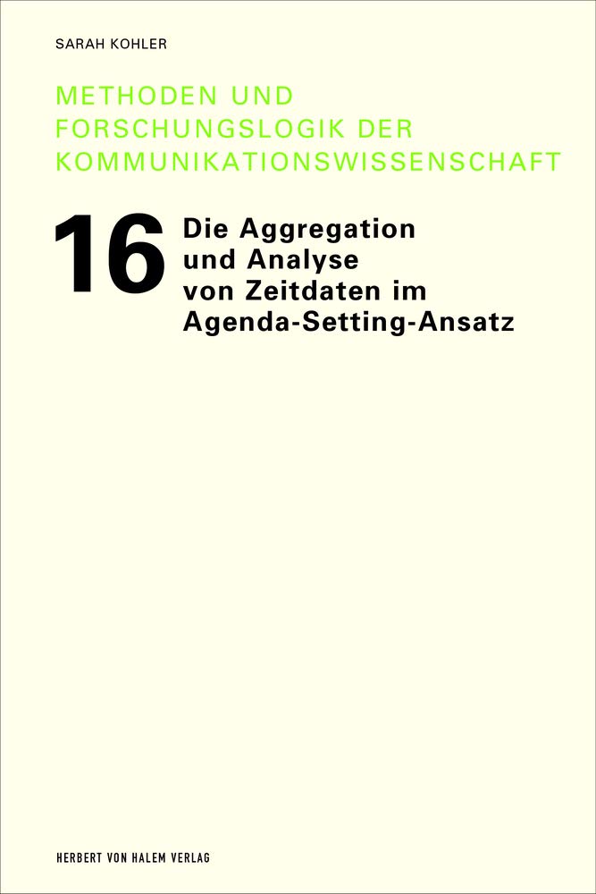 Die Aggregation und Analyse von Zeitdaten im Agenda-Setting-Ansatz (Methoden und Forschungslogik der Kommunikationswissenschaft) Law