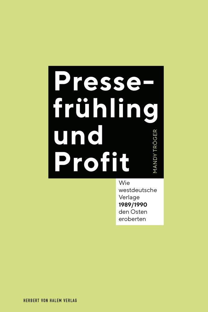Pressefrühling und Profit: Wie westdeutsche Verlage 1989/1990 den Osten eroberten Law