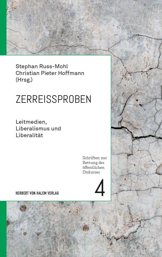 Zerreißproben: Leitmedien, Liberalismus und Liberalität (Schriften zur Rettung des öffentlichen Diskurses) Media & Communication
