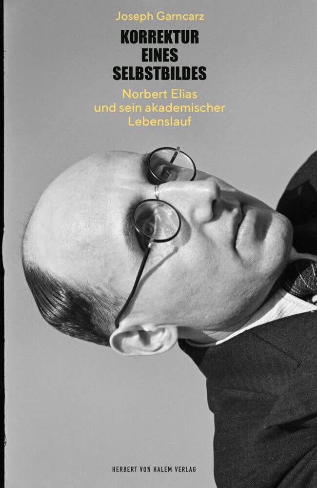 Korrektur eines Selbstbildes: Norbert Elias und sein akademischer Lebenslauf Law