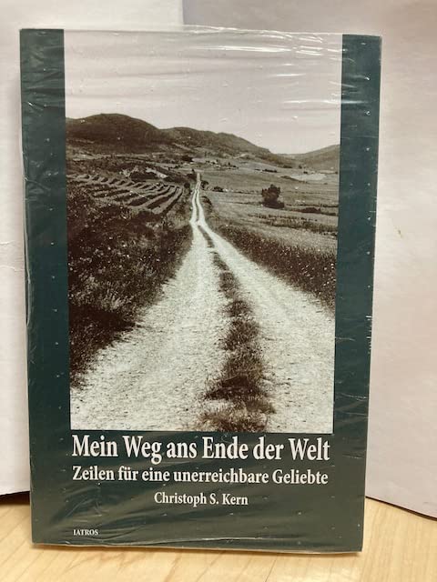 Mein Weg ans Ende der Welt Zeilen für eine unerreichte Geliebte Politics & Society