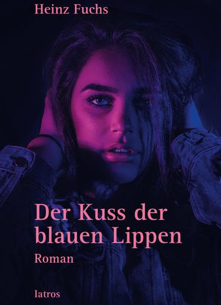 Der Kuss der blauen Lippen: Roman Contemporary literature