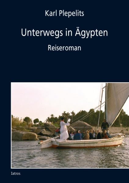 Unterwegs in Ägypten: Reiseroman Fiction