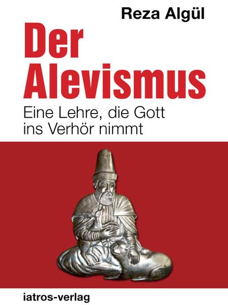 Der Alevismus: Eine Lehre, die Gott ins Verhör nimmt Books