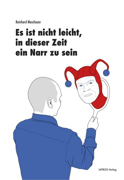 Es ist nicht leicht, in dieser Zeit ein Narr zu sein Art & Literature