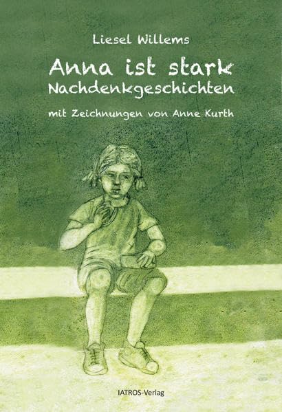 Anna ist stark: Nachdenkgeschichten Novels & Short Stories