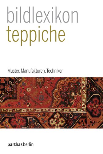Teppiche - Muster, Manufakturen, Techniken book