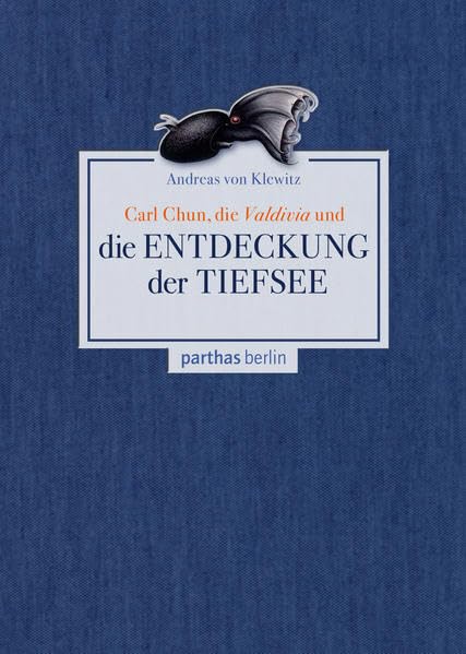 Carl Chun, die Valdivia und die Entdeckung der Tiefsee Leisure, Home & Garden