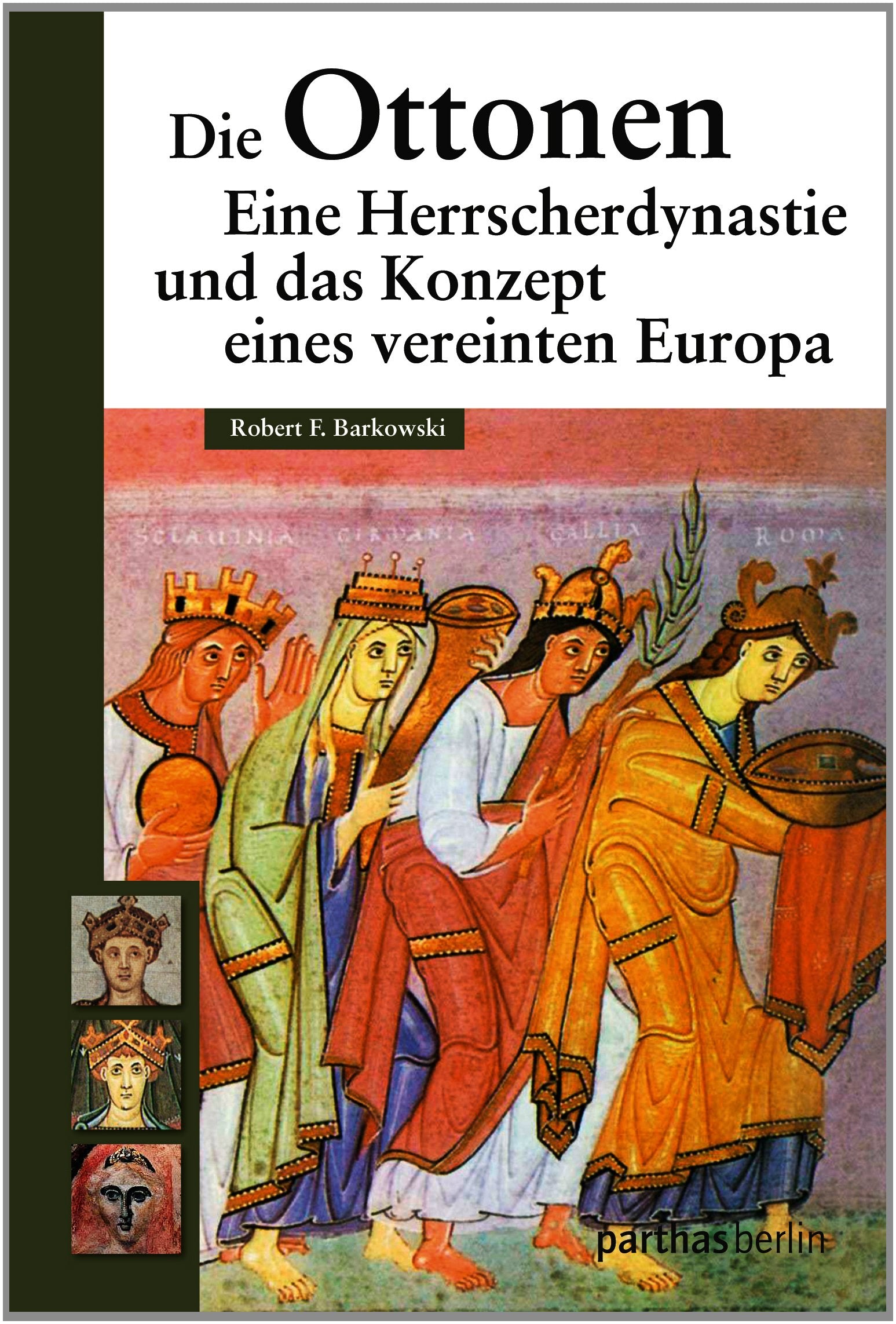 Die Ottonen und das Konzept eines vereinten Europa Memories