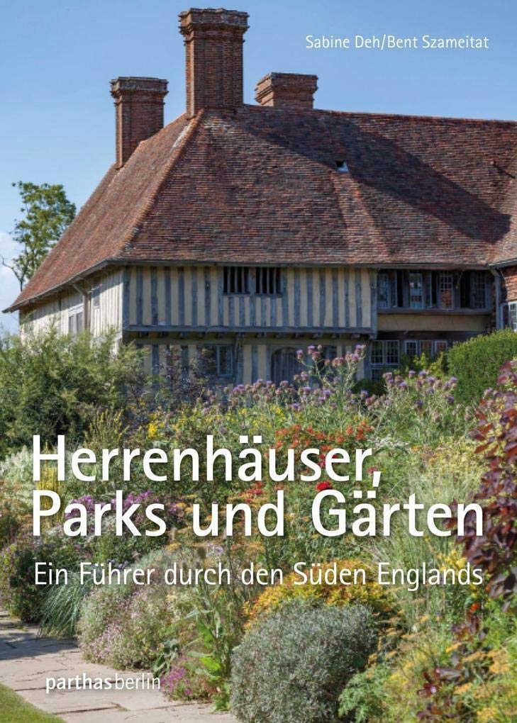Herrenhäuser, Parks und Gärten: Ein Führer durch den Süden Englands Film, Art & Culture